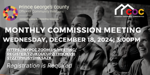 The Prince George’s County Office of Community Relations (OCR) will partner with the Commission on Common Ownership Communities (CCOC) on Wednesday, December 18, 2024, to host a virtual meeting. REGISTRATION IS REQUIRED!