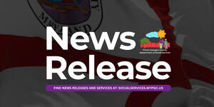 Image with bold white text reading 'News Release' centered on a background featuring a partially visible Maryland flag. The Prince George's County Department of Social Services logo is displayed in the upper right corner, with colorful illustrations of trees, people, a sun, and a cloud. A purple banner at the bottom contains white text that reads, "FIND NEWS RELEASES AND SERVICES AT: SOCIALSERVICES.MYPGC.US."