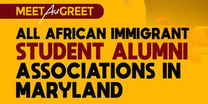 Maryland African Immigrant Student Alumni Associations Meet and Greet